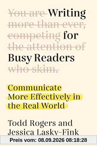 Writing for Busy Readers: Communicate More Effectively in the Real World