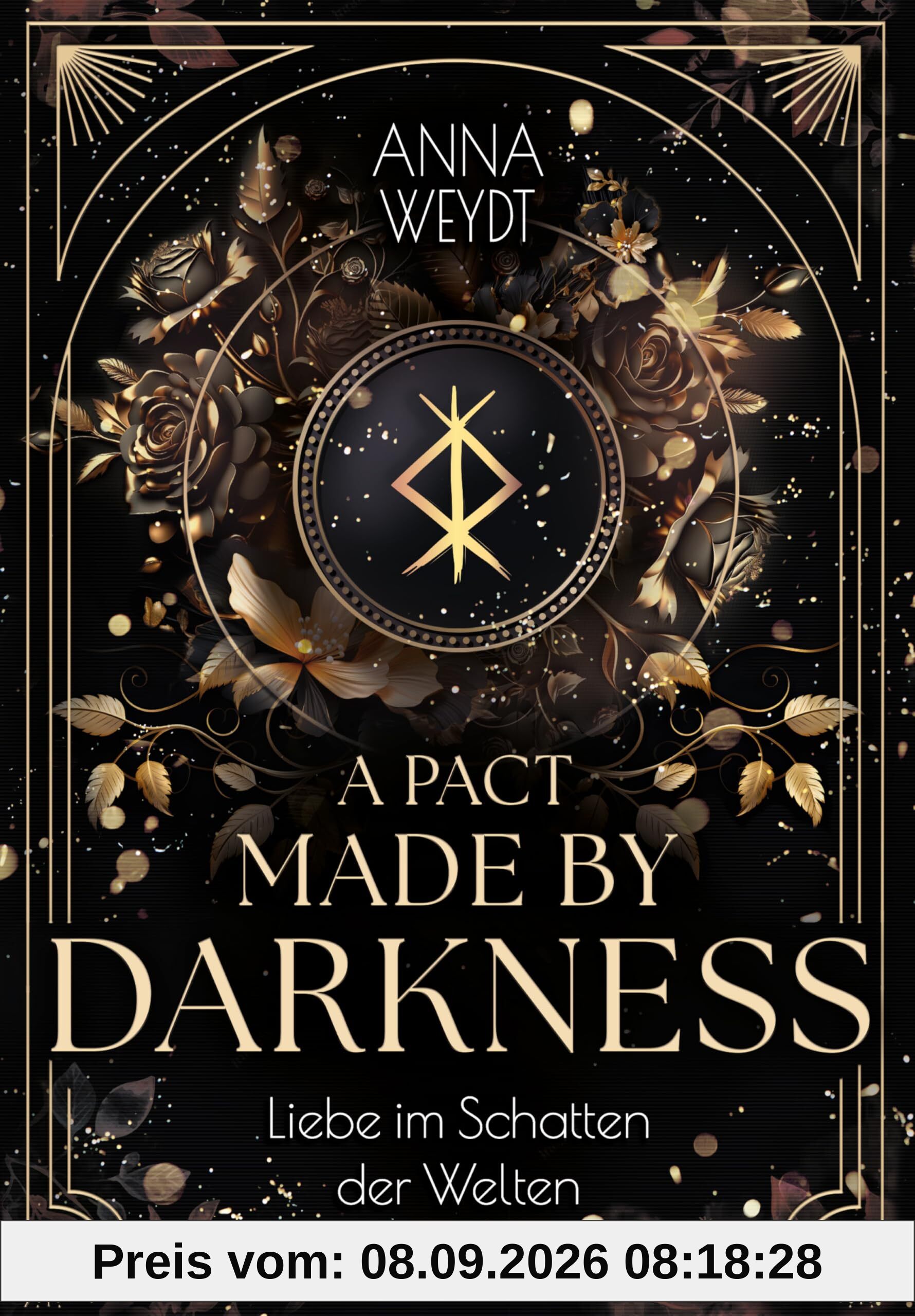A Pact Made by Darkness - Liebe im Schatten der Welten: Band 1 der magischen Slow-Burn-Romantasy-Dilogie mit exklusivem Farbschnitt in der 1. Auflage