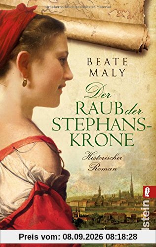Der Raub der Stephanskrone: Historischer Roman