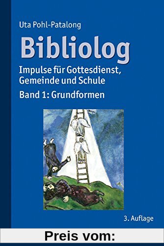 Bibliolog: Impulse für Gottesdienst, Gemeinde und Schule. Band 1: Grundformen