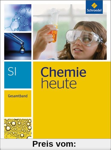Chemie heute SI - Ausgabe 2013: Gesamtband: Sekundarstufe 1 - Ausgabe 2013