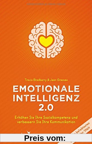 Emotionale Intelligenz 2.0: Erhöhen Sie Ihre Sozialkompetenz und verbessern Sie Ihre Kommunikation