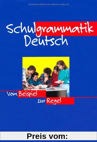 Schulgrammatik Deutsch: Vom Beispiel zur Regel. Grammatik