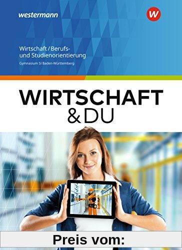 Wirtschaft und DU - Ausgabe für Baden-Württemberg: Wirtschaft/Berufs- und Studienorientierung: Schülerband