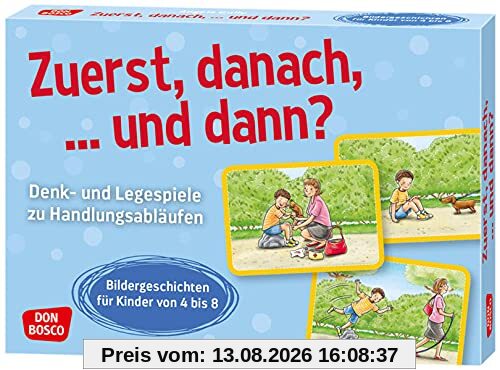 Zuerst, danach, ... und dann?: Denk- und Legespiele zu Handlungsabläufen. Bildergeschichten für Kinder von 4 bis 8. Logische Reihenfolgen erkennen und ... Grundschule (Denk- und Legespiele für Kinder)