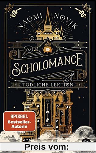 Scholomance – Tödliche Lektion: Das epische Dark-Fantasy-Highlight und Band 1 der New-York-Times-Bestsellertrilogie (Die
