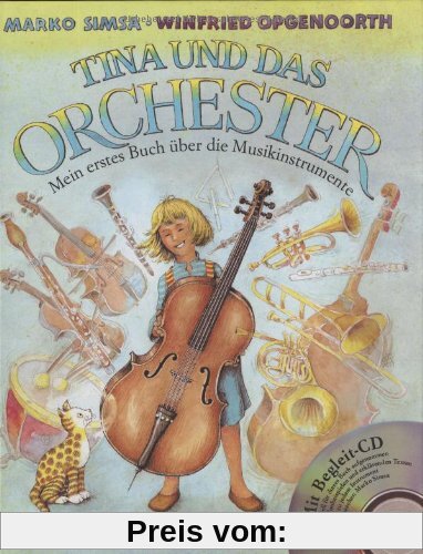 Tina und das Orchester. Mein erstes Buch über die Musikinstrumente. Mit CD.