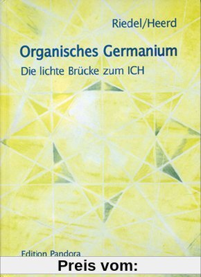Organisches Germanium: Die lichte Brücke zum ICH