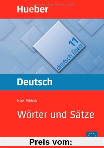 Deutsch üben, neue Rechtschreibung, Neubearbeitung, Bd.11, Wörter und Sätze: Bd 11