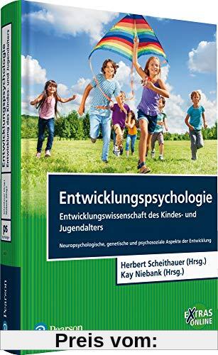 Entwicklungspsychologie - Entwicklungswissenschaft des Kindes- und Jugendalters: Neuropsychologische, genetische und psy
