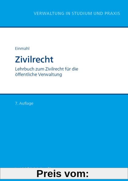 Zivilrecht: Lehrbuch zum Zivilrecht für die öffentliche Verwaltung (Reihe Verwaltung in Studium und Praxis)