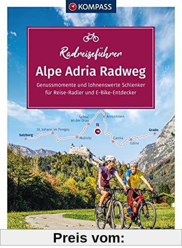 KOMPASS RadReiseFührer Alpe Adria Radweg: Von Salzburg bis nach Grado an die Adria mit Extra-Tourenkarte, Reiseführer un