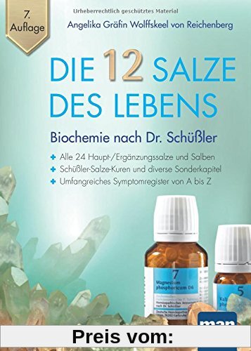 Die 12 Salze des Lebens - Biochemie nach Dr. Schüßler: Alle 24 Haupt-/Ergänzungssalze und Salben - Schüßler-Salze-Kuren 