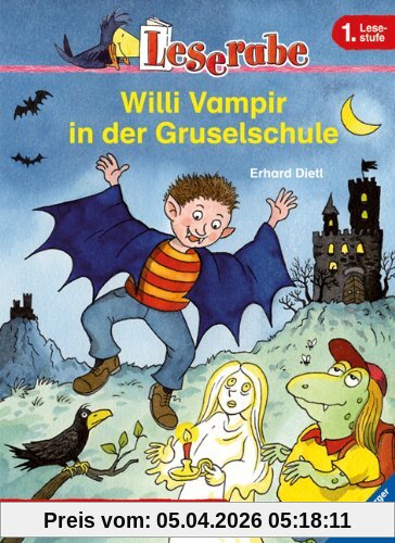Leserabe - 1. Lesestufe: Willi Vampir in der Gruselschule