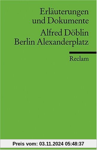 Erläuterungen und Dokumente zu Alfred Döblin: Berlin Alexanderplatz