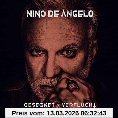 Nino De Angelo Gesegnet Und Verflucht (Träumer Edition)