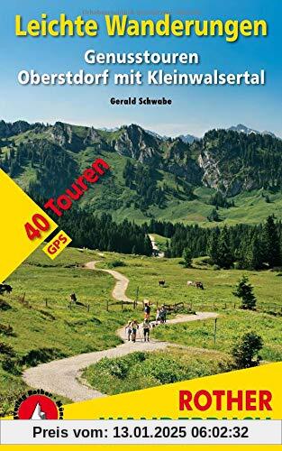 Leichte Wanderungen Oberstdorf mit Kleinwalsertal: 40 Genusstouren. Mit GPS-Tracks (Rother Wanderbuch)