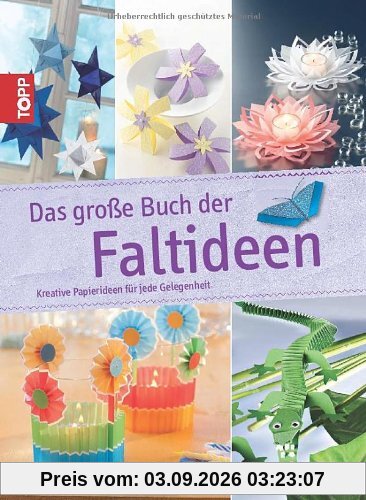 Das große Buch der Faltideen: Kreative Papierideen für jede Gelegenheit