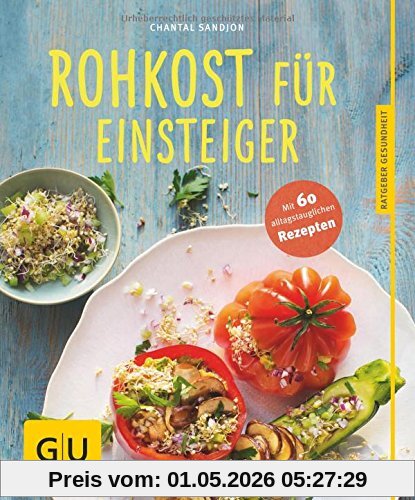 Rohkost für Einsteiger (GU Ratgeber Gesundheit)