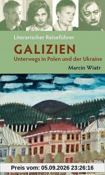 Literarischer Reiseführer Galizien: Unterwegs in Polen und der Ukraine (Potsdamer Bibliothek östliches Europa - Kulturreisen)