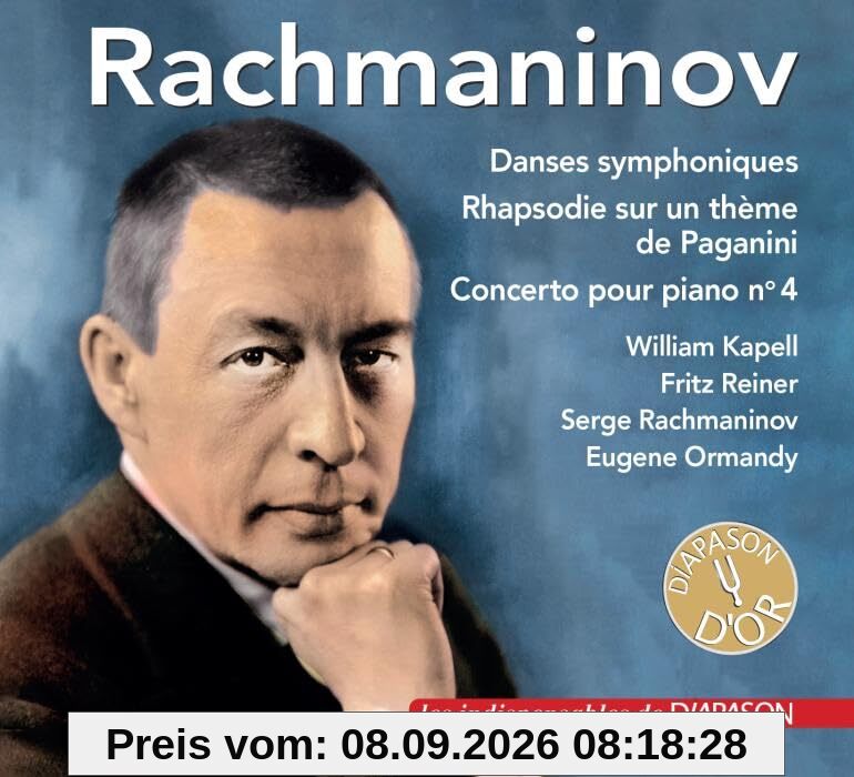 Rachmaninov : Danses symphoniques - Rhapsodie Paganini - Concerto pour piano n° 4. Kapell, Reiner, Rachmaninov, Ormandy.