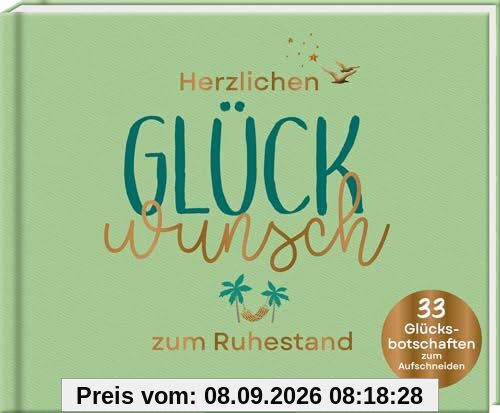 Herzlichen Glückwunsch zum Ruhestand: 33 Glücksbotschaften zum Aufschneiden | Originelles Geschenk für einen aktiven Ruhestand