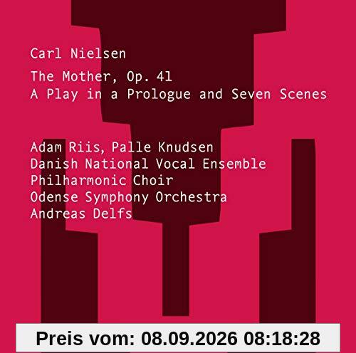 Carl Nielsen: The Mother - a Play in a Prologue and Seven Scenes