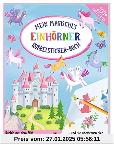 Mein magisches Rubbelsticker-Buch Einhörner: Rubble mit dem Stift über die Sticker