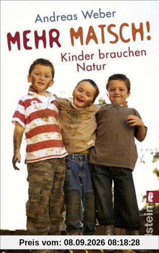 Mehr Matsch!: Kinder brauchen Natur