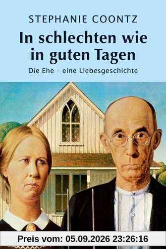 In schlechten wie in guten Tagen. Die Ehe - eine Liebesgeschichte