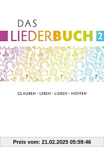 Das Liederbuch 2: Glauben, Leben, Lieben, Hoffen