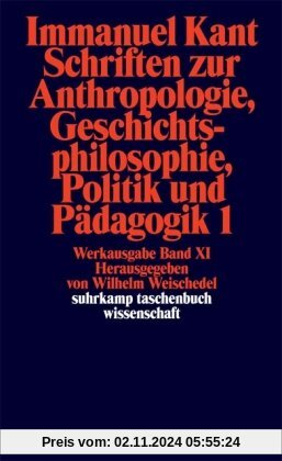 Suhrkamp Taschenbuch Wissenschaft Nr. 192: Immanuel Kant Werkausgabe XI: Schriften zur Anthropologie, Geschichtsphilosop