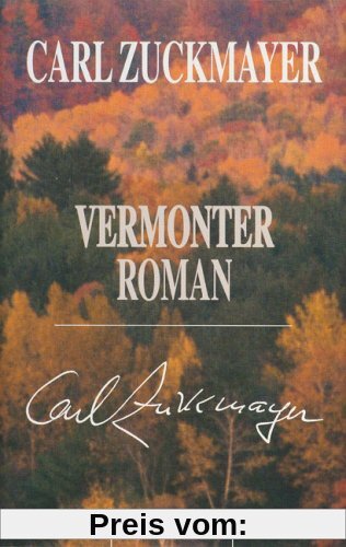 Carl Zuckmayer. Gesammelte Werke in Einzelbänden: Vermonter Roman