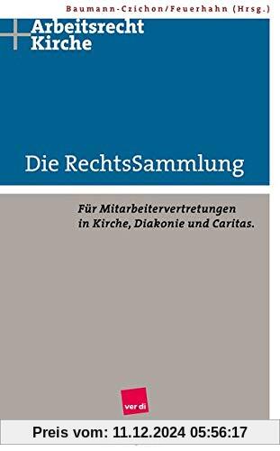 Die RechtsSammlung: Für Mitarbeitervertretungen in Kirche, Diakonie und Caritas