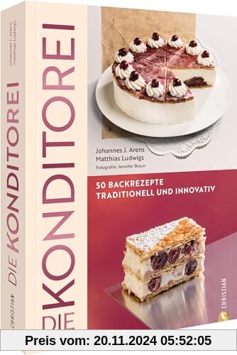 Backbuch – Die Konditorei: 50 Rezepte zwischen Tradition und Innovation. Apfelkuchen, Bienenstich, Zitronenrolle und Co.