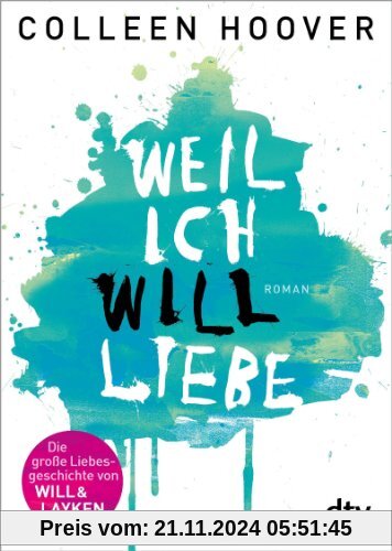 Weil ich Will liebe: Roman