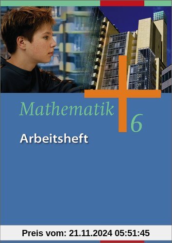 Mathematik - Ausgabe für Gesamtschulen: Mathematik - Allgemeine Ausgabe 2006 für die Sekundarstufe I: Arbeitsheft 6: Bre