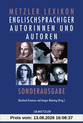 Metzler Lexikon englischsprachiger Autorinnen und Autoren: Sonderausgabe, 631Porträts. Von den Anfängen bis in die Gegenwart