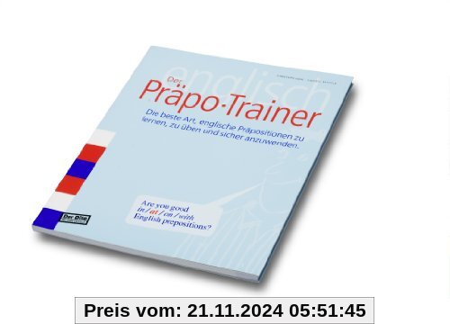 Der präpo -trainer. Englische Präpositionen lernen, üben und sicher anwenden.