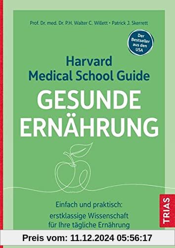 Harvard Medical School Guide Gesunde Ernährung: Einfach und praktisch: erstklassige Wissenschaft für Ihre tägliche Ernäh