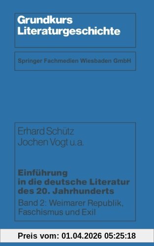 Einführung in die deutsche Literatur des 20. Jahrhunderts, Band 2: Weimarer Republik, Faschismus und Exil