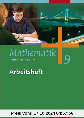 Mathematik - Ausgabe für Gesamtschulen: Mathematik - Allgemeine Ausgabe 2006 für die Sekundarstufe I: Arbeitsheft 9 Erwe