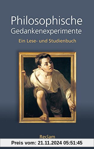 Philosophische Gedankenexperimente: Ein Lese- und Studienbuch (Reclam Taschenbuch)