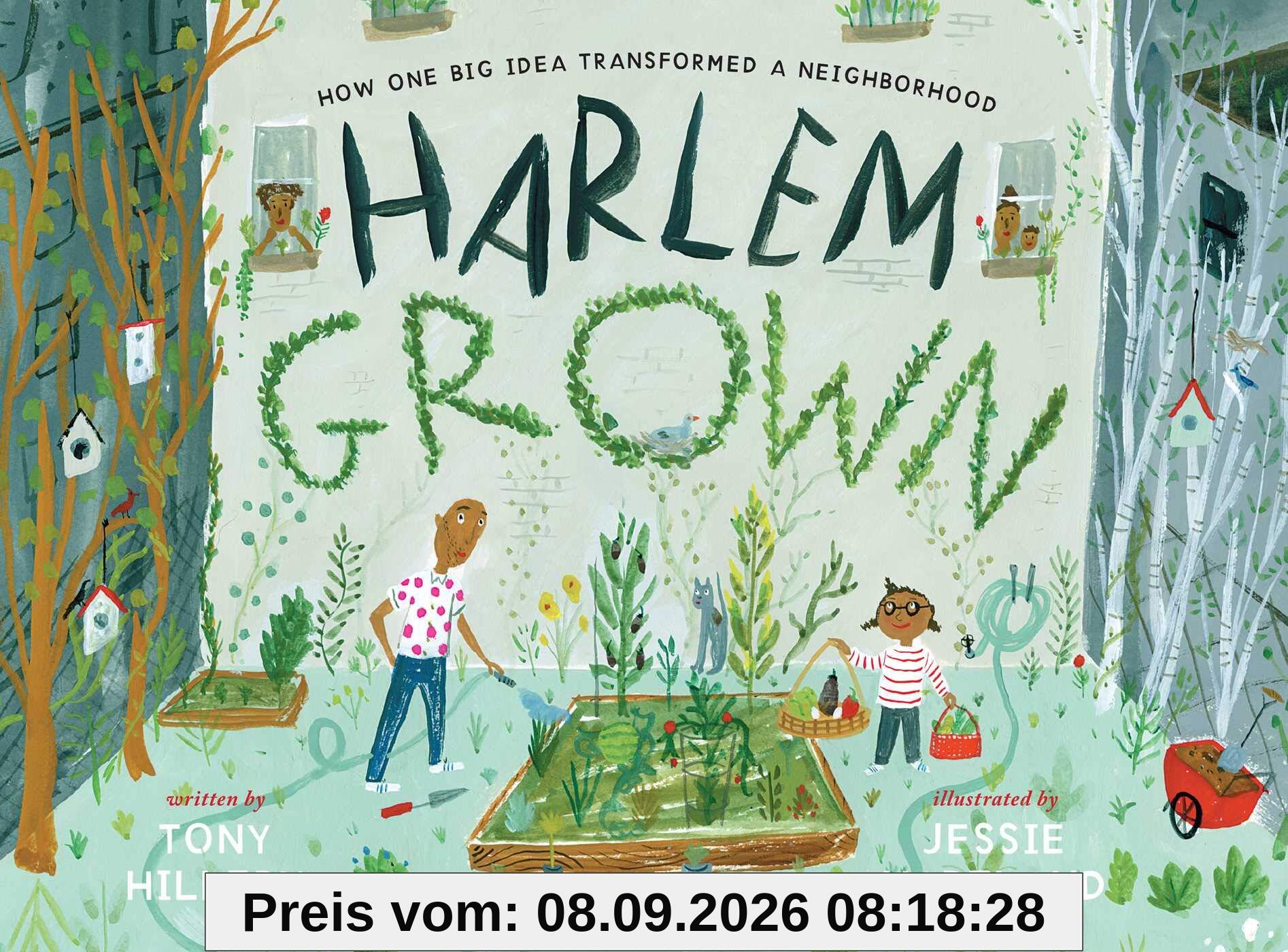 Harlem Grown: How One Big Idea Transformed a Neighborhood