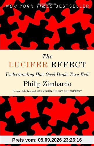 The Lucifer Effect: Understanding How Good People Turn Evil