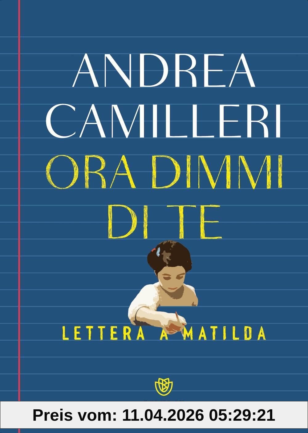 Ora dimmi di te. Lettera a Matilda (Narratori italiani)