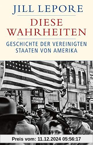 Diese Wahrheiten: Eine Geschichte der Vereinigten Staaten von Amerika