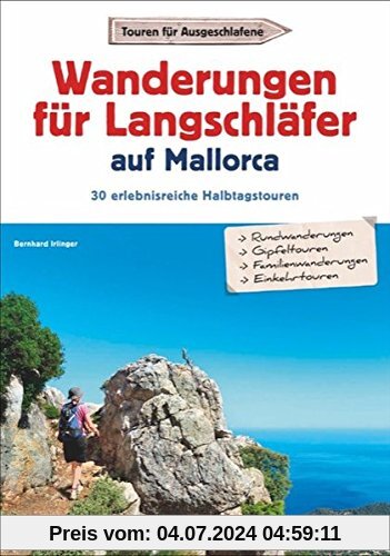 Wandertouren für Langschläfer: 30 erlebnisreiche Halbtagstouren schildert der Wanderführer Mallorca. Falls Sie Mallorca 