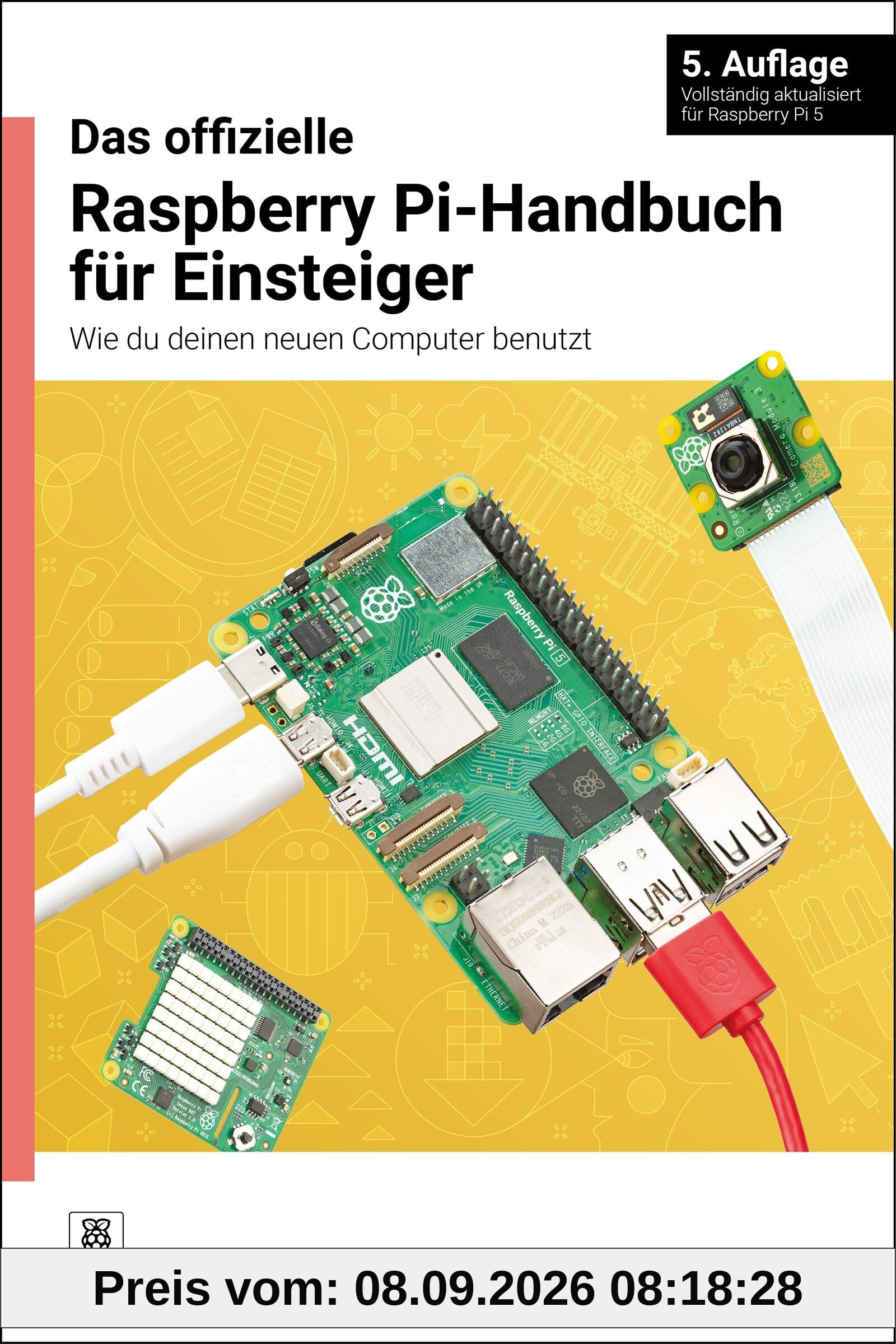 Das offizielle Raspberry Pi-Handbuch für Einsteiger / The official Raspberry Pi beginner's guide: Wie du deinen neuen Computer benutzt / How to use your new computer