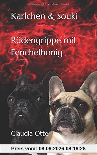 Karlchen & Souki - Rüdengrippe mit Fenchelhonig